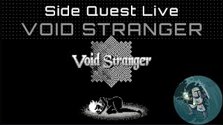 I Played This Before It Was Cool | Void Stranger Part 1 | Side Quest Live