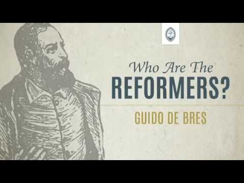 Who are the Reformers: Guido De Bres