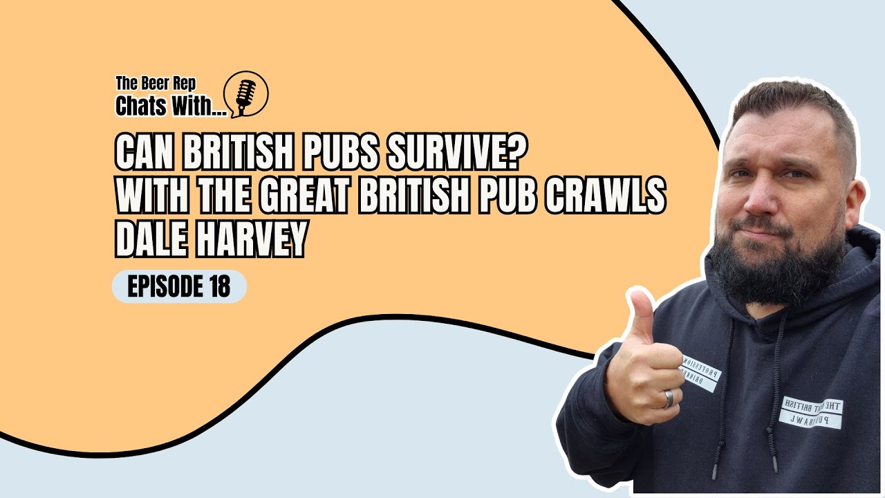 Can Pubs Survive? With The Great British Pub Crawls Dale Harvey
