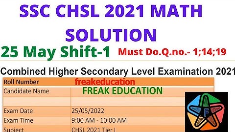 SSC CHSL 2021 TIER-1 ( 25 May ;Shift-1 ) Math Solution  by  Freak Education | CHSL 2021 Solved Paper