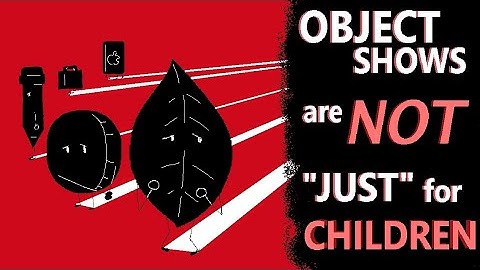 In Defense of Object Shows