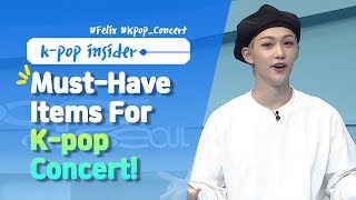 [Pops in Seoul] Must-Have Items for K-POP CONCERTS ! (feat. Felix)