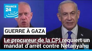 Le procureur de la CPI requiert des mandats d’arrêt contre Netanyahu, Gallant et des chefs du Hamas