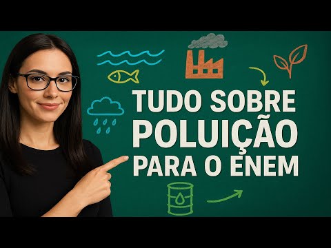 🎯🌍 TUDO SOBRE POLUIÇÃO PARA O ENEM – ÁGUA, AR E SOLO EXPLICADOS