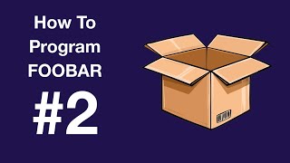 How To Program FOOBAR: Episode 2 — Variables, Data Types, and Operators