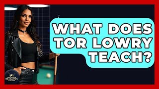 What Does Tor Lowry Teach? - Billiards Hustlers