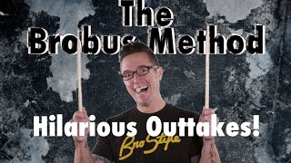The Brobus Method - HILARIOUS OUTTAKES!!!