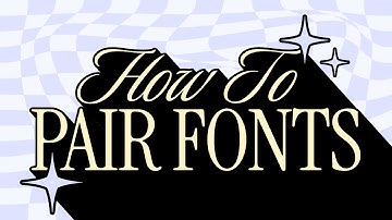 How To Pair Fonts That Look Awesome Together