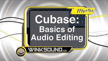 Cubase: Basics of Audio Editing | WinkSound