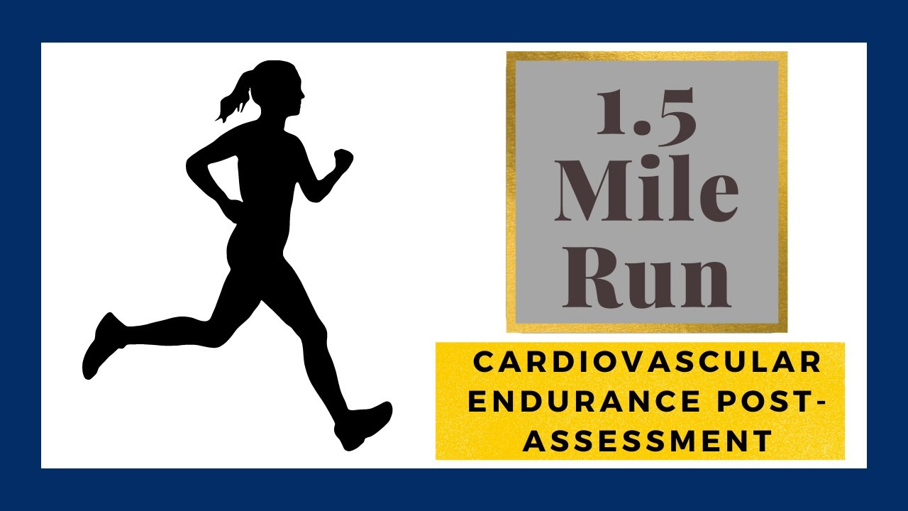 1.5 Mile Cardiovascular Endurance Test Post Assessment YouTube