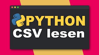 CSV-Dateien mit Python öffnen  | Einfaches Tutorial für Anfängerinnen und Anfänger (Deutsch, 2021)