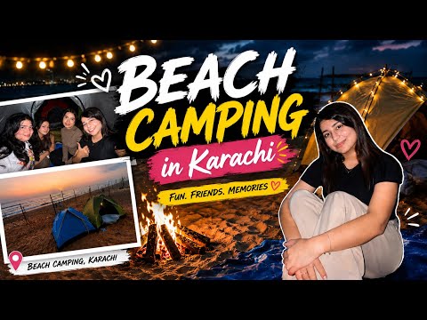 WE WENT BEACH CAMPING 🌊⛺️ | KARACHI VLOG 🇵🇰 