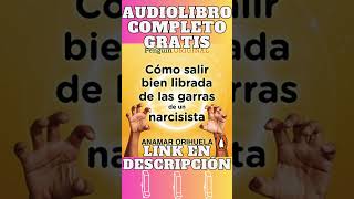 Cómo Salir Bien Librada de las Garras de un Narcisista (Audiolibro) 🎧 de Anamar Orihuela #shorts