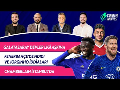 Ljubljana - Galatasaray, Chamberlain İstanbul'da, Krunic, Sergio Ramos-Tete | Transfer Komitesi #39