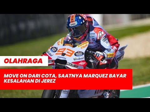 Jadwal MotoGP Spanyol 2024: Move On dari COTA, Saatnya Marquez Bayar Kesalahan di Jerez