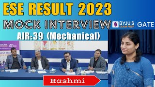 UPSC ESE 2023 Topper | Mock Interview | AIR 39 (Mechanical Engineering) | Rashmi | BYJU'S GATE