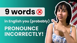 9 words in English you (probably) pronounce incorrectly!