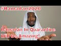 Ramadan In Quarantine?! Why Ramadan 2020 Could Be The Best!