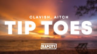 Clavish, Aitch - Tip Toes (Lyrics)