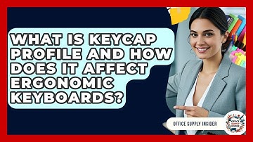 What Is Keycap Profile And How Does It Affect Ergonomic Keyboards? - Office Supply Insider