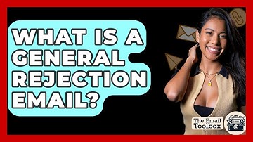 What Is A General Rejection Email? - TheEmailToolbox.com
