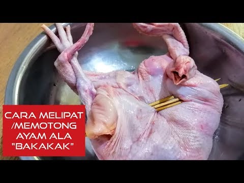 Ternyata Mudah! Cara Melipat / Memotong Ayam Bekakak / Bakakak / Ayam Taliwang / Ayam Bakar Utuh - Youtube