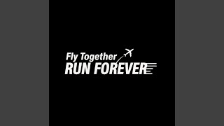 Fly Together Run Forever