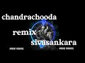 chandrachooda sivasankara remix//