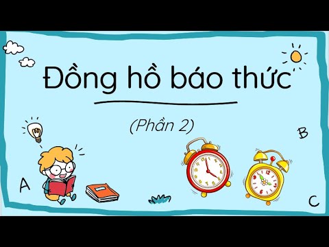 Video Đồng hồ báo thức (Phần 2)- Tiếng Việt 2- Chân trời... - youtube