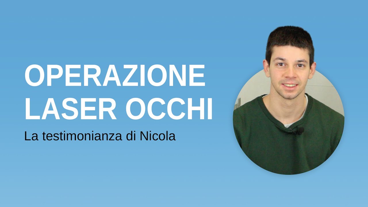 Operazione Laser Occhi - La testimonianza di Nicola