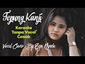 Tepung Kanji Tanpa Vokal COWOK || Aku Ra mundur Tanpa Vocal COWOK || Syahiba saufa Feat James AP