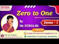 Zero to One tutorials || Demo - 1 || by Mr. DURGA Sir On 09-02-2026 @7AM (IST)