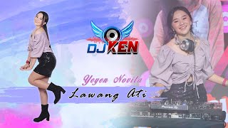 YEYEN NOVITA - DJ LAWANG ATI BASS OKE