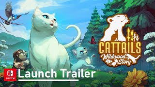 Cattails: Wildwood Story — Launch Trailer (Nintendo Switch™)