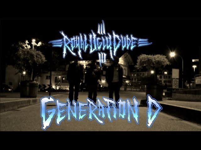 Royal Ugly Dude - Generation D (Official Music Video)