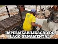 Impermeabilização de lago ornamental #dica inteligente