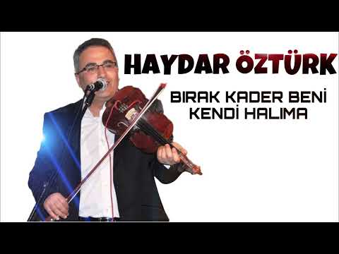 Haydar Öztürk - Bırak Kader Beni (yepyeni uzun hava)