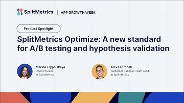 App Growth Week | SplitMetrics Optimize: A new standard for A/B testing and hypothesis validation