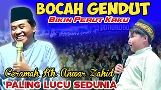 Download Lagu 🔴 KH ANWAR ZAHID TERBARU PALING LUCU || BOCAH GENDUT BIKIN KETAWA JAMAAH  MP3