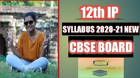 12th Board IP 2020/21|12th Board ip|12th ip|syllabus ip 2020|ip new syllabus|xii ip new syllabus
