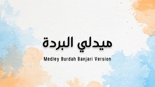 BURDAH MEDLEY BANJARI VERSION