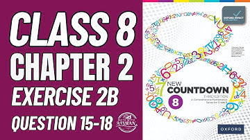 Class 8 Math Exercise 2B Question 15-18 | oxford new countdown 8 third edition |Math with Afshan
