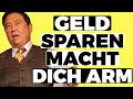 SPARE KEIN GELD, MACH DAS! Robert Kiyosaki - wie du richtig Geld sparen kannst (deutsch)