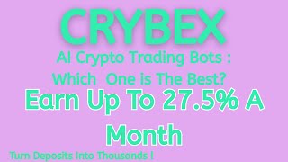 *Crybex*|AI Crypto Trading Bots: Which One Is The Best? |Join Now To Earn Up To 27.5%+ A Month!