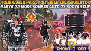 TURNAMEN PARA YOUTUBER FF & KREATOR 🏆 YAHYA 22 MODE BOMBER AUTO 2X BOOYAH !!