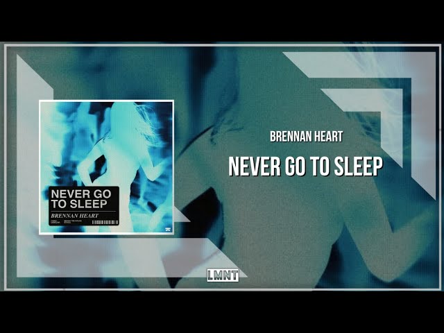 Brennan Heart - Never Go To Sleep (Extended Mix)