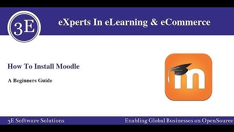 How To Install Moodle For Beginners | 3E Software Solutions