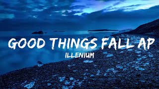 ILLENIUM - Good Things Fall Apart (Lyrics) ft. Jon Bellion