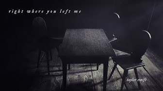 Taylor Swift - right where you left me (Official Lyric Video)