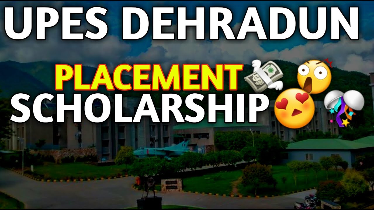 UPES DEHRADUN😍 2023 || Placement And Scholarship🔥 || Main 2023 Best ...